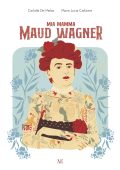 Carlotta De Melas, Maria Lucia Carbone - Mia mamma Maud Wagner (2025)