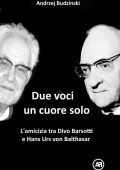 Andrzej Budzinski - Due voci, un solo cuore. L'amicizia tra Divo Barsotti e Hans Urs von Balthasar (2025)