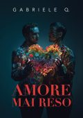 Gabriele Q. - Amore mai reso (2025)