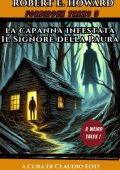 Robert E. Howard - Forbidden Yarns Vol. 3. La Capanna Infestata e Il Signore della Paura (2025)