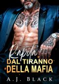A. J. Black - Miliardari Don Vol. 3. Rapita dal Tiranno della Mafia (2025)