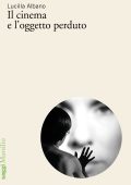 Lucilla Albano - Il cinema e l'oggetto perduto (2023)