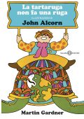 John Alcorn, Martin Gardner - La tartaruga non fa una ruga (2022)