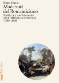 Diego Saglia - Modernità del Romanticismo (2023)
