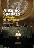 Antonio Spadaro - L'atlante di Francesco (2023)
