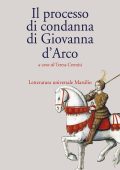 Teresa Cremisi (a cura di) - Il processo di condanna di Giovanna d'Arco (2022)