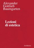 Alexander Gottlieb Baumgarten - Lezioni di estetica (2020)