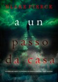 Blake Pierce - A un passo da casa (Kari Blackhorse Libro quattro) (2025)