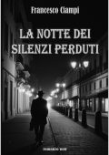 Francesco Ciampi - La notte dei silenzi perduti (2025)