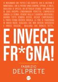 Fabrizio Delprete - E invece fr*gna! (2025)