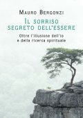 Mauro Bergonzi - Il sorriso segreto dell'essere (2011)