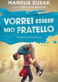 Markus Zusak - The Wolfe brothers Vol. 2. Vorrei essere mio fratello (2017)