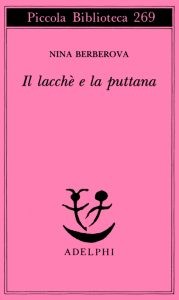 Nina Berberova – Il lacchè e la puttana (1991)