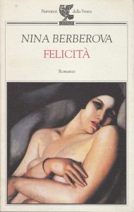 Nina Berberova – Felicità (1995)