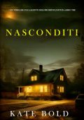 Kate Bold - Nasconditi (Brynn Justice Libro tre) (2025)