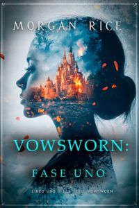 Morgan Rice – Vowsworn. Fase Uno (2025)