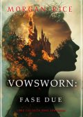 Morgan Rice - Vowsworn. Fase Due (2025)