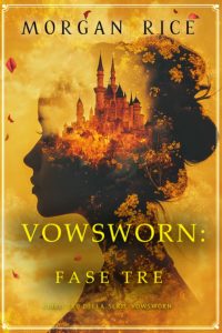 Morgan Rice – Vowsworn. Fase Tre (2025)