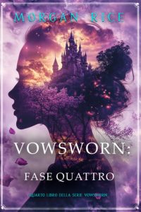 Morgan Rice – Vowsworn. Fase Quattro (2025)