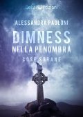 Alessandra Paoloni - Dimness. Nella penombra. Cose strane (2019)