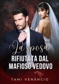Tami Venâncio - La sposa rifiutata dal mafioso vedovo (2025)