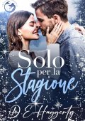 D.E. Haggerty - Novella della serie Smuggler’s Hideaway. Solo per la Stagione (2025)