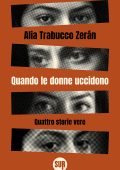 Alia Trabucco Zerán - Quando le donne uccidono (2025)