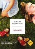 Claudio Rossi Marcelli - Hello daddy! Storie di due uomini, due culle e una famiglia felice (2011)