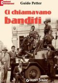 Guido Petter - Ci chiamavano banditi (2010)