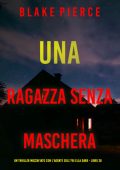 Blake Pierce - Una Ragazza Senza Maschera (Ella Dark Libro 28) (2025)