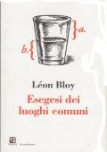 Léon Bloy - Esegesi dei luoghi comuni (2015)