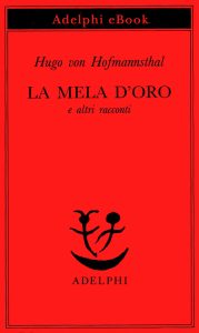 Hugo von Hofmannsthal – La mela d’oro e altri racconti (2021)