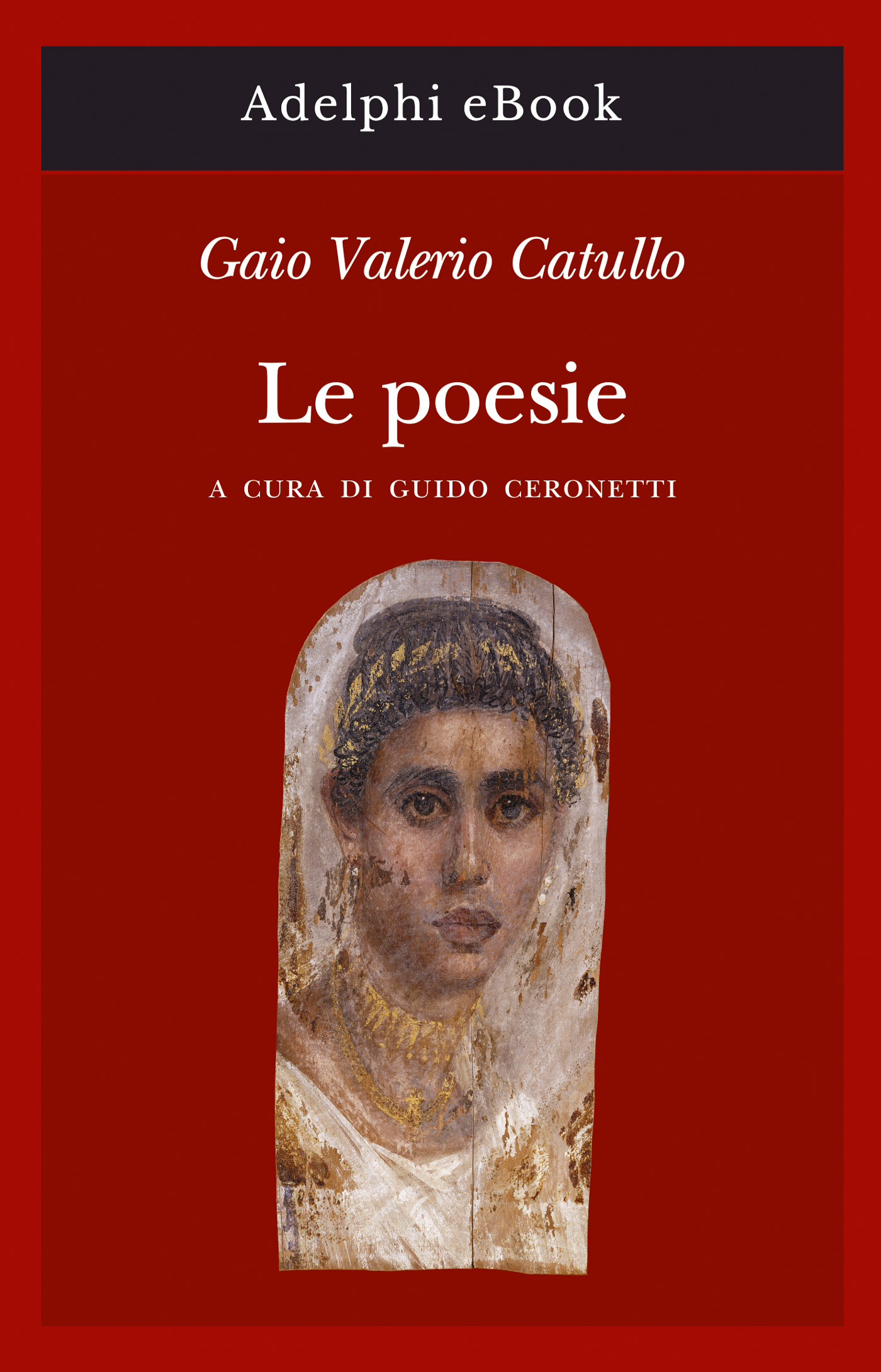Gaio Valerio Catullo – Le poesie (2019)