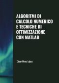 César Pérez López - Algoritmi di calcolo numerico e tecniche di ottimizzazione con Matlab (2025)