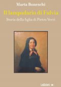 Marta Boneschi - Il lampadario di Fulvia. Storia della figlia di Pietro Verri (2025)