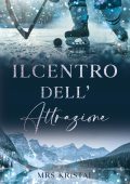 Mrs Kristal - Romanzo sull'hockey su ghiaccio Vol. 1. Il centro dell'attrazione (2025)
