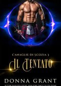 Donna Grant - Canaglie di Scozia Vol. 3. Il Tentato. The Tempted (2025)