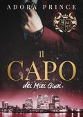 Adora Prince - Il Club dei Milionari e dei Gentiluomini Vol. 3. Il Capo dei Miei Guai (2025)