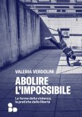 Valeria Verdolini - Abolire l'impossibile (2025)
