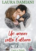 Laura Damiani - Cuori a Natale Vol. 1. Un amore sotto l'albero (2025)
