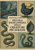 Raffaele Isolato - Piccola enciclopedia delle creature più strane (2025)