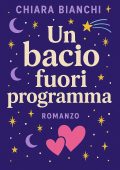 Chiara Bianchi - Un Bacio Fuori Programma (2025)