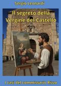 Sergio Leonardi - I casi del commissario Rizzo Vol. 2. Il segreto della vergine del Castello (2025)