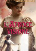 Carolina Invernizio - L'atroce visione (2025)