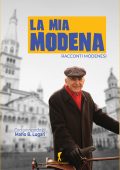 A.A.VV. - La mia Modena. Racconti modenesi (2025)