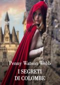 Penny Watson Webb - I segreti di Colombe (2024)