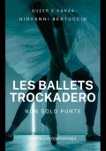 Giovanni Bertuccio - Les Ballets Trockadero. Non solo punte (2025)