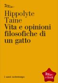 Hippolyte Taine - Vita e opinioni filosofiche di un gatto (2012)