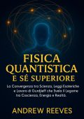 Andrew Reese - Fisica quantistica e Sé superiore (2025)