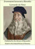 Leonardo Da Vinci - Frammenti letterari e filosofici (2025)